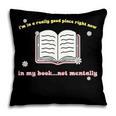 I'm In A Really Good Place Right Now In My Book Pillowcase