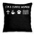 I'm A Simple Woman Jesus Coffee Dog Book Lover Christian Pillowcase