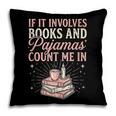 If It Involves Books & Pajamas Count Me In Cute Pajama Night Pillowcase