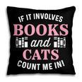 If It Involves Books And Cats Book Lover Pillowcase