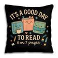 It’s a Good Day To Read 6 Or 7 Pages Cute Book Pillowcase