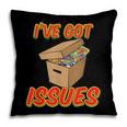 I'Ve Got Issues Comic Collector Comic Books Hobby Pillowcase