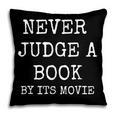 Never Judge a Book By Its Movie Pillowcase Never Judge a Book By Its Movie Pillowcase