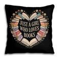Just a Girl Who Loves Books Book Lover Librarian For Women Pillowcase