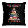 Just a Girl Who Loves Books All Booked For Christmas Pillowcase