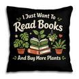 I Just Want To Read Books And Buy More Plants Pillowcase I Just Want To Read Books And Buy More Plants Pillowcase