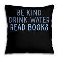 Be Kind Drink Water Read Books Pillowcase Be Kind Drink Water Read Books Pillowcase