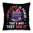 Knowledge Is Power Book Club Librarian Read Banned Books Pillowcase