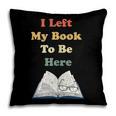 I Left My Book To Be Here Vintage Bookworm Pillowcase I Left My Book To Be Here Vintage Bookworm Pillowcase