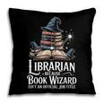 Librarian Because Book Wizard Isn't An Official Job Title Pillowcase