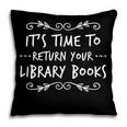 Librarian Return Your Library Books Librarian Appreciation Pillowcase
