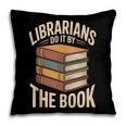 Librarians Do It By The Book Librarian Pillowcase