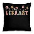 Library Book Lover School Librarian Reading Floral For Women Pillowcase