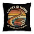 Life Isn’t All Running And Reading Book Lover Pillowcase