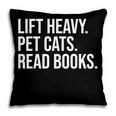 Lift Heavy Pet Cats Read Books Gym Workout Weight Lifter Pillowcase