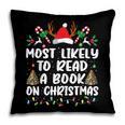 Most Likely To Read A Book On Christmas Matching Family Pillowcase Most Likely To Read A Book On Christmas Matching Family Pillowcase