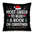 Most Likely To Read A Book On Christmas Matching Family Xmas Pillowcase