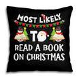 Most Likely To Read A Book On Christmas Snowman Family Pillowcase