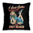 I Look Better Bent Over A Book Proud Smut Reader Adult Humor Pillowcase