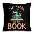 Take a Look It's In a Book Reading Teacher Book Lover Pillowcase