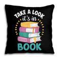 Take a Look It's In a Book Teacher Reading Apparel Pillowcase