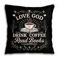 Love God Drink Coffee Read Books Coffee & Jesus Pillowcase Love God Drink Coffee Read Books Coffee & Jesus Pillowcase