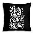 Love God Drink Coffee Read Books Christian Books Lovers Pillowcase Love God Drink Coffee Read Books Christian Books Lovers Pillowcase