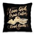 Love God Drink Coffee Read Books Christian Tee Pillowcase