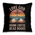 Love God Drink Coffee Read Books Pillowcase