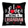 I Love Being A Librarian Library Book Valentine's Day Pillowcase I Love Being A Librarian Library Book Valentine's Day Pillowcase
