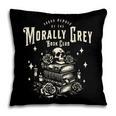 Morally Grey Book Club Reading Shirt Bookish Bookworm Pillowcase