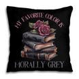 Morally Grey Books Women Morally Grey Is My Favorite Color Pillowcase Morally Grey Books Women Morally Grey Is My Favorite Color Pillowcase
