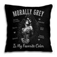 Morally Grey Is My Favorite Color Villain Smutt Book Lover Pillowcase Morally Grey Is My Favorite Color Villain Smutt Book Lover Pillowcase