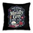 Morally Grey Merch Dark Romance Romantasy Smutty Book Lover Pillowcase