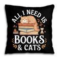 All I Need Is Books And Cats Reading Pillowcase