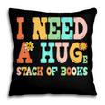 I Need A Huge Stack Of Books Reading Bookworm Joke Pillowcase