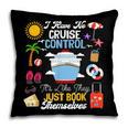 I Have No Cruise Control-It’s Like They Just Book Themselves Pillowcase