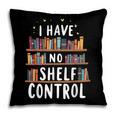 i Have No Shelf Control Book Lovers Book Reading Library Pillowcase i Have No Shelf Control Book Lovers Book Reading Library Pillowcase
