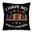 No Shelf Control Read Reading Book Librarian Men Women Kids Pillowcase