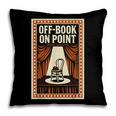 Off-Book On Point Theater Drama Pillowcase Off-Book On Point Theater Drama Pillowcase