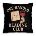 One-Handed Reading Club Smutty Book Lover Pillowcase