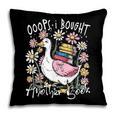 Oops I Bought Another Book Goose Bookish Pillowcase
