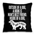Outside Of A Dog A Book Is Man's Best Friend Apparel Pillowcase Outside Of A Dog A Book Is Man's Best Friend Apparel Pillowcase
