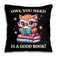 Owl You Need Is A Good Book Cute Love To Read Back 2 School Pillowcase