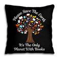 Please Save The Earth It's The Only Planet With Books Pillowcase Please Save The Earth It's The Only Planet With Books Pillowcase