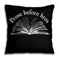 Prose Before Bros Book Lover Literary Reading Pillowcase