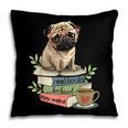 Pug Dog Reading Book Coffee Read Books Be Kind Stay Weird Pillowcase