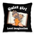 Quiet Girl Loud Imagination Book Lover Bookworm Reader Pillowcase