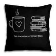 There Is No Such Thing As Too Many Books Bibliophile Pillowcase