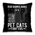 Read Banned Books Pet Cats Fight Evil Read Banned Books Pillowcase Read Banned Books Pet Cats Fight Evil Read Banned Books Pillowcase